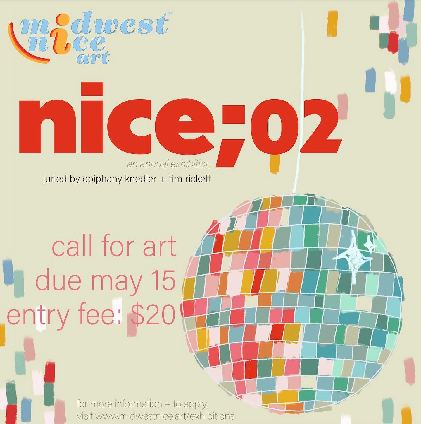 🎨Artist Opportunity! 

nice;02 is the second iteration of our annual juried exhibition at Midwest Nice Art! We are so excited to be able to bring this opportunity to our community again. This exhibition will be juried by Midwest Nice Art co-founders