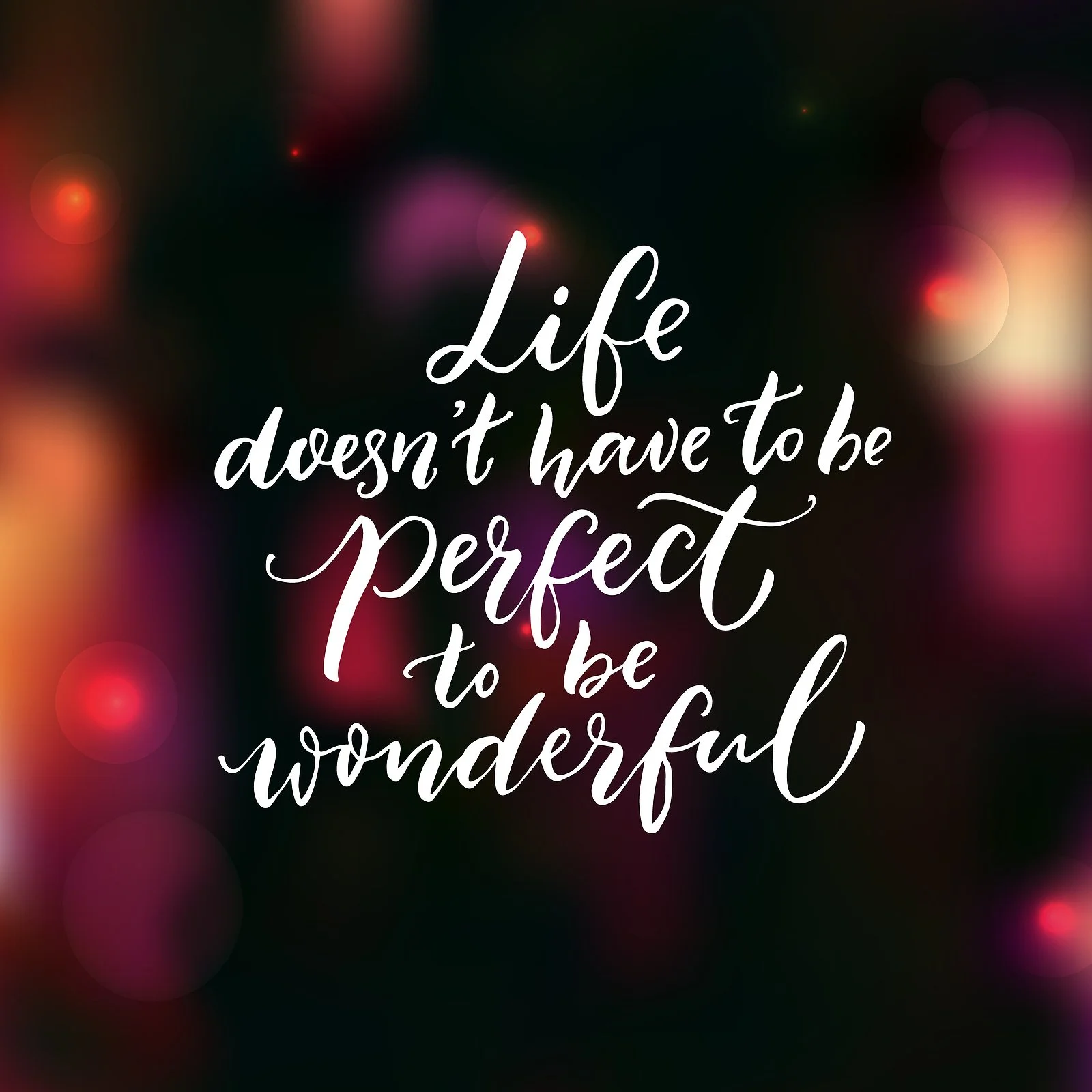 Quote graphic: "Life doesn’t have to be perfect to be wonderful," a reminder for anyone easing out of perfectionism.