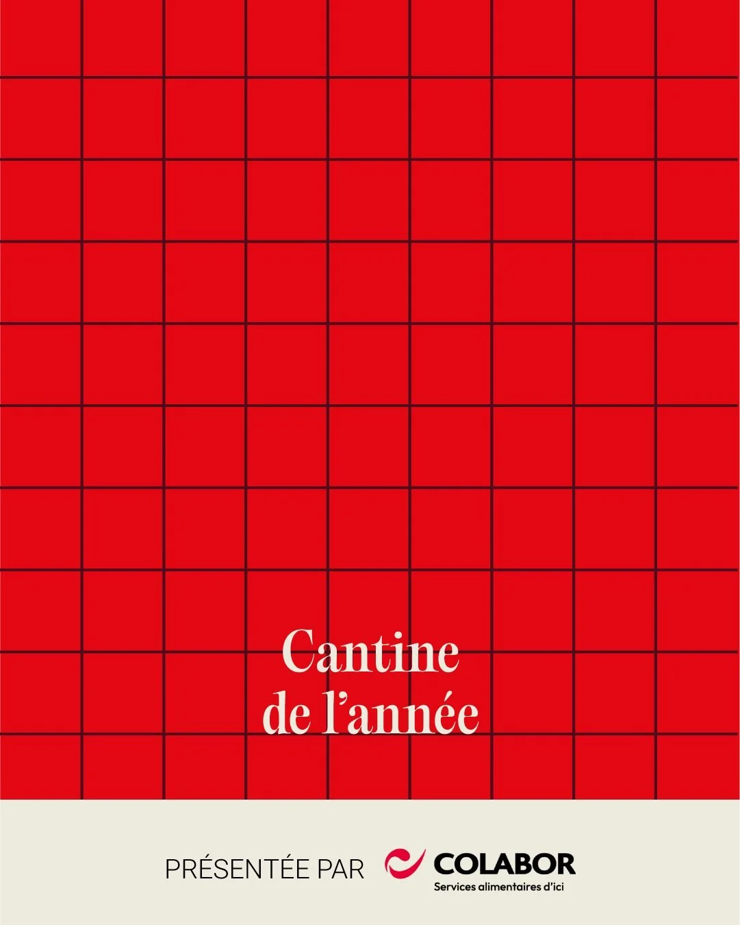 Plus que 4 jours pour d&eacute;poser vos candidatures!
La cat&eacute;gorie Cantine de l'ann&eacute;e, rajout&eacute;e en 2024, est encore une fois pr&eacute;sent&eacute;e par Colabor services alimentaires d'ici. 
Cantines du Qu&eacute;bec, c'est le t