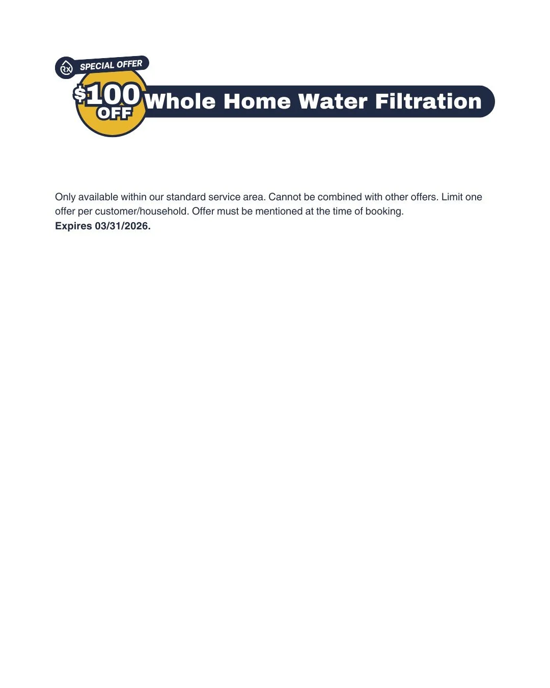 Rx-Plumbing and Drain discount coupon for $100 off of a whole home water filtration system in the month of March.