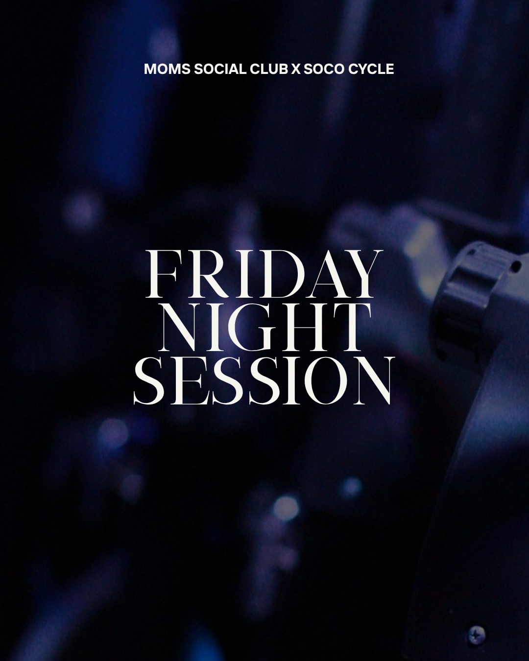 Friday Night Session @ SoCo Cycle