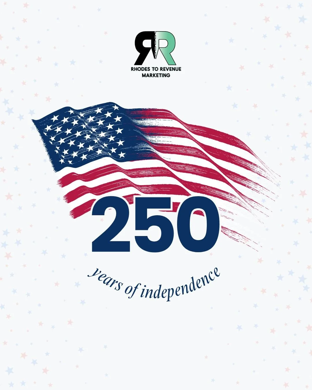 🇺🇸 Celebrating America&rsquo;s 250th Birthday!

This 4th of July, we&rsquo;re proud to celebrate the freedom, history, and hard work that helped build this country.

At Rhodes to Revenue Marketing, we&rsquo;re grateful for the opportunity to help b