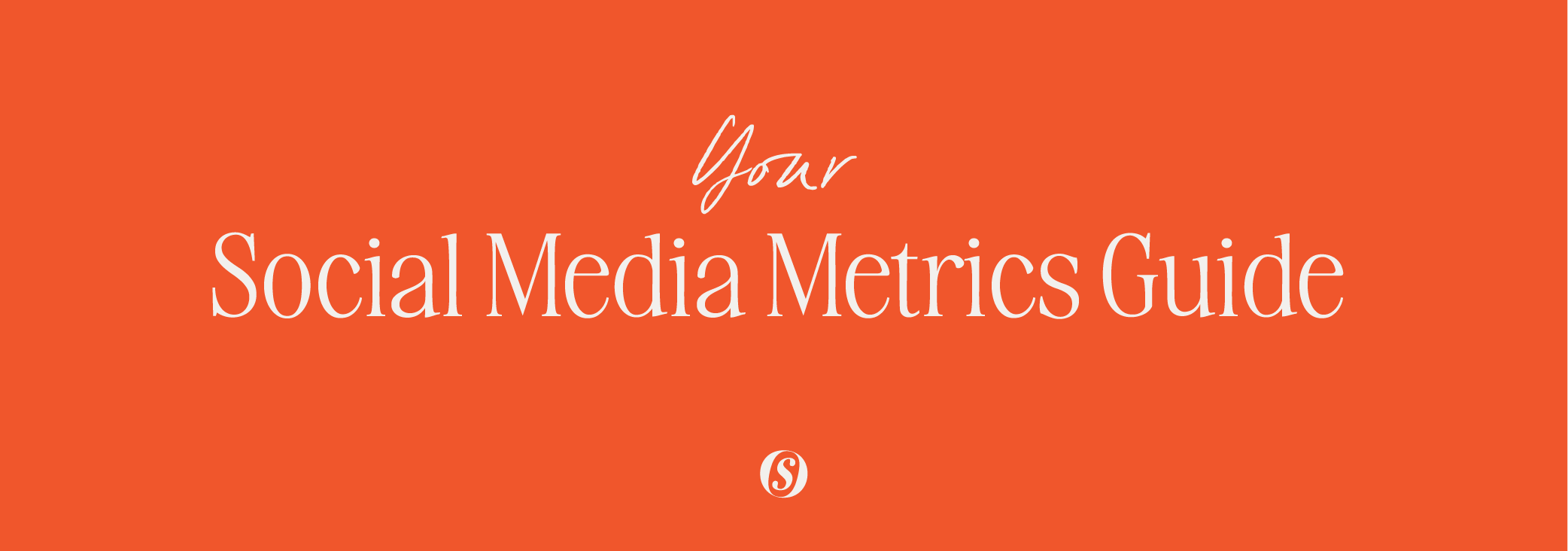 your social media metrics guide
