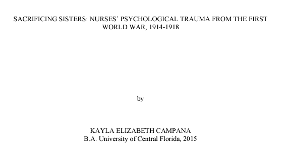 Title page of a thesis or book titled 'Sacrificing Sisters: Nurses' Psychological Trauma from the First World War, 1914-1918' by Kayla Elizabeth Campana from B.A. University of Central Florida, 2015.