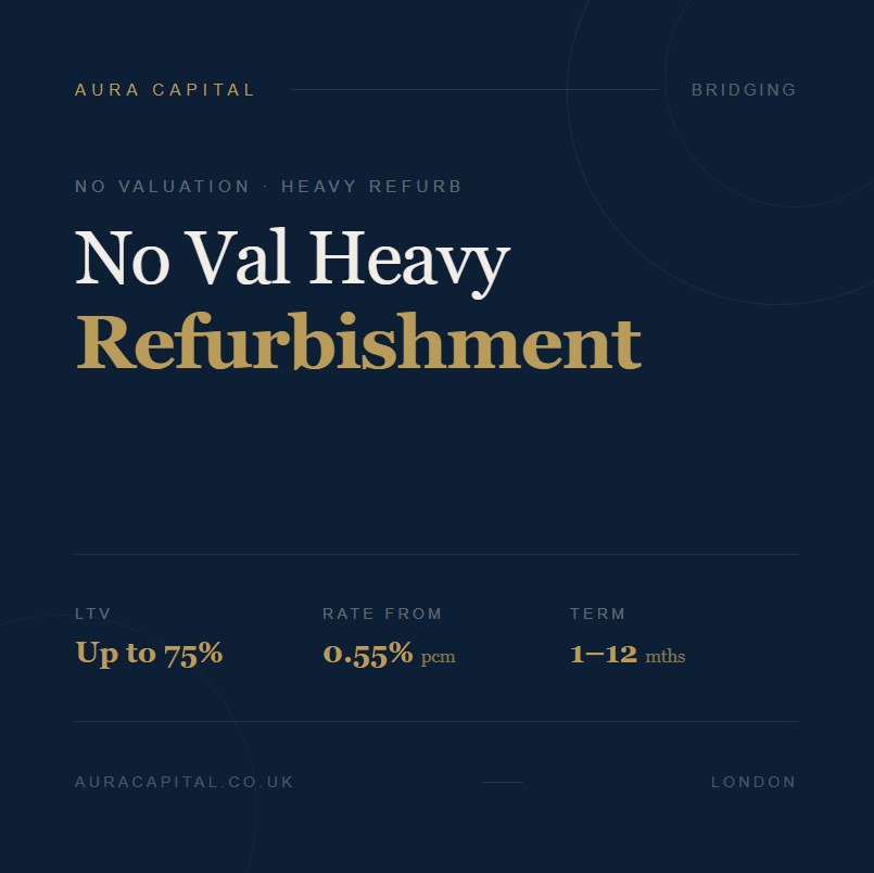 No Valuation Heavy Refurbishment