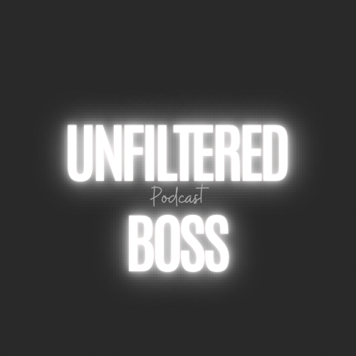 Unfiltered Boss Podcast