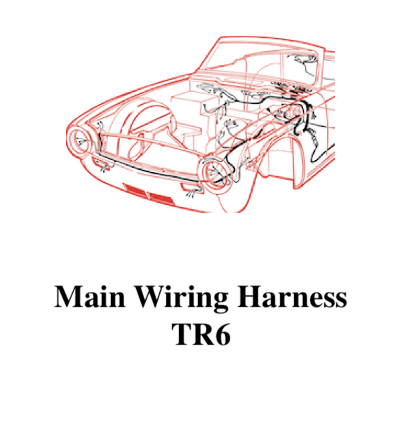 TR250-TR6 Main Wiring Harnesses — The Roadster Factory