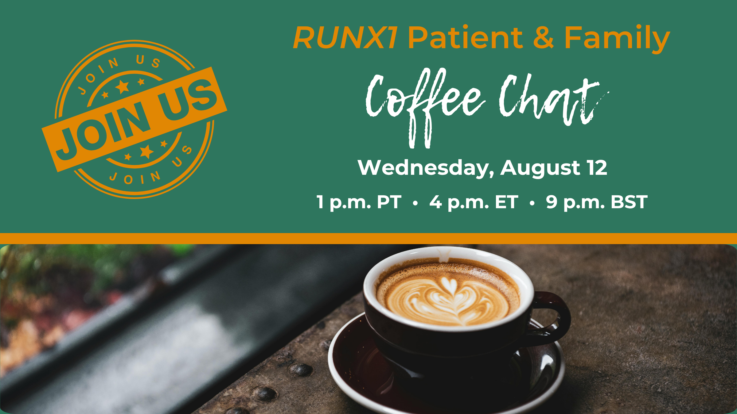 Register for the August RUNX1 Patient &amp; Family Coffee Chat