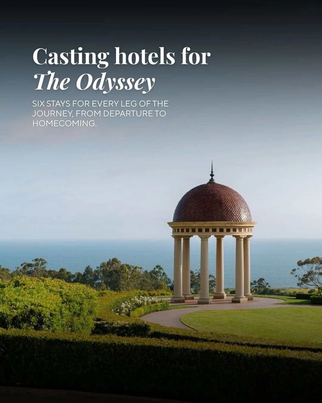 Epic landscapes. Legendary settings. Hotels worthy of The Odyssey.

These are the epic hotel destinations we&rsquo;d cast for every chapter of the journey.

Which one belongs in the starring role?