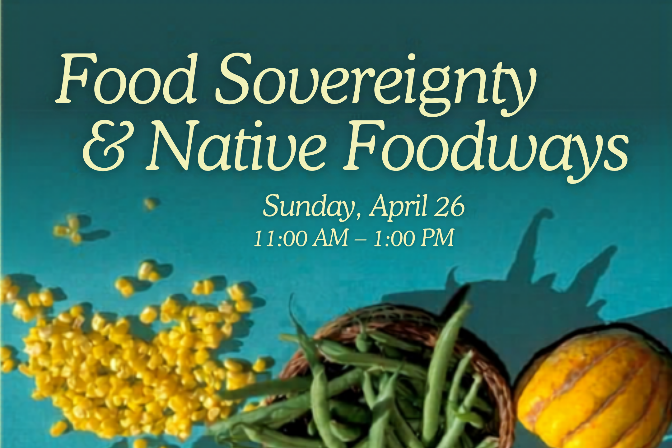 Food Sovereignty and Native Foodways