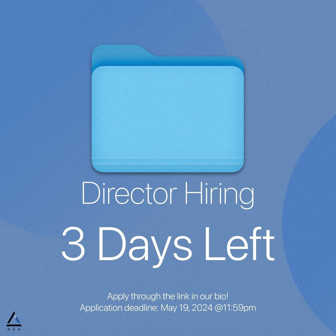 3 DAYS LEFT to apply for ASA's 2024-2025 director roles 💙

Application deadline is May 19, 11:59PM. Link in our bio for more details and application