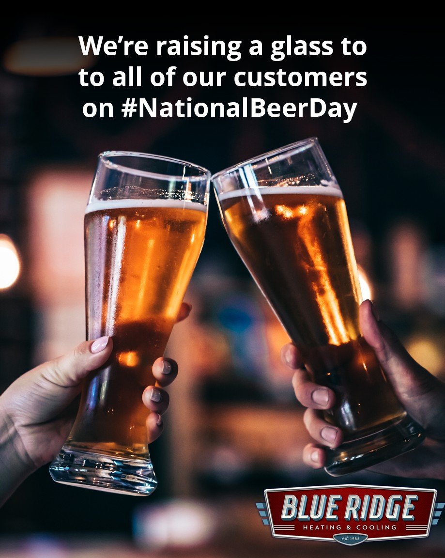 It's National Beer Day! Raise a glass to another year of keeping homes comfortable! Cheers to reliable HVAC service from Blue Ridge Heating &amp; Cooling. #beerday #NationalBeerDay #hvacmaintenance