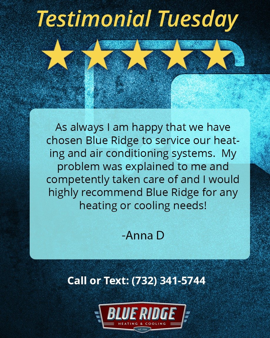Our Customers are Our Best Advertising. Read about what you can expect from Blue Ridge Heating &amp;amp; Cooling, then call: (732) 341-5744 to book your service or installation. #TestimonialTuesday #supportlocal