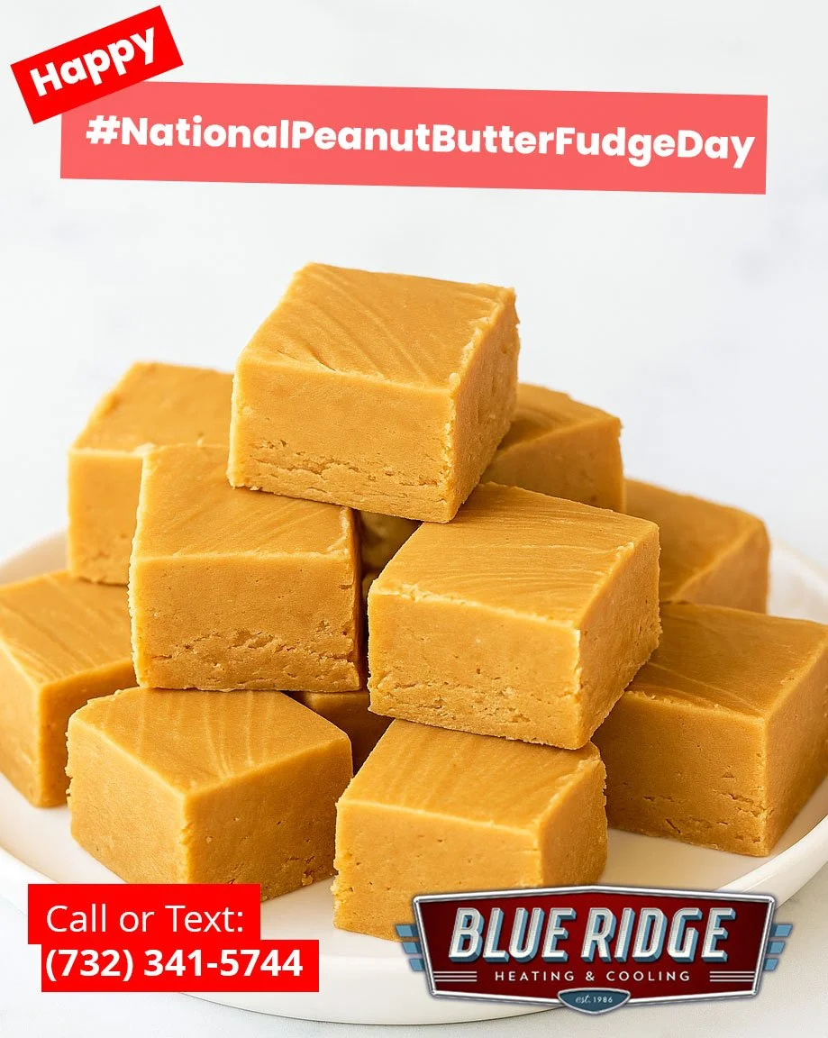 On #NationalPeanutButterFudgeDay, enjoy your sweet treat and let us keep your home comfortable from top to bottom. #BlueRidgeCares