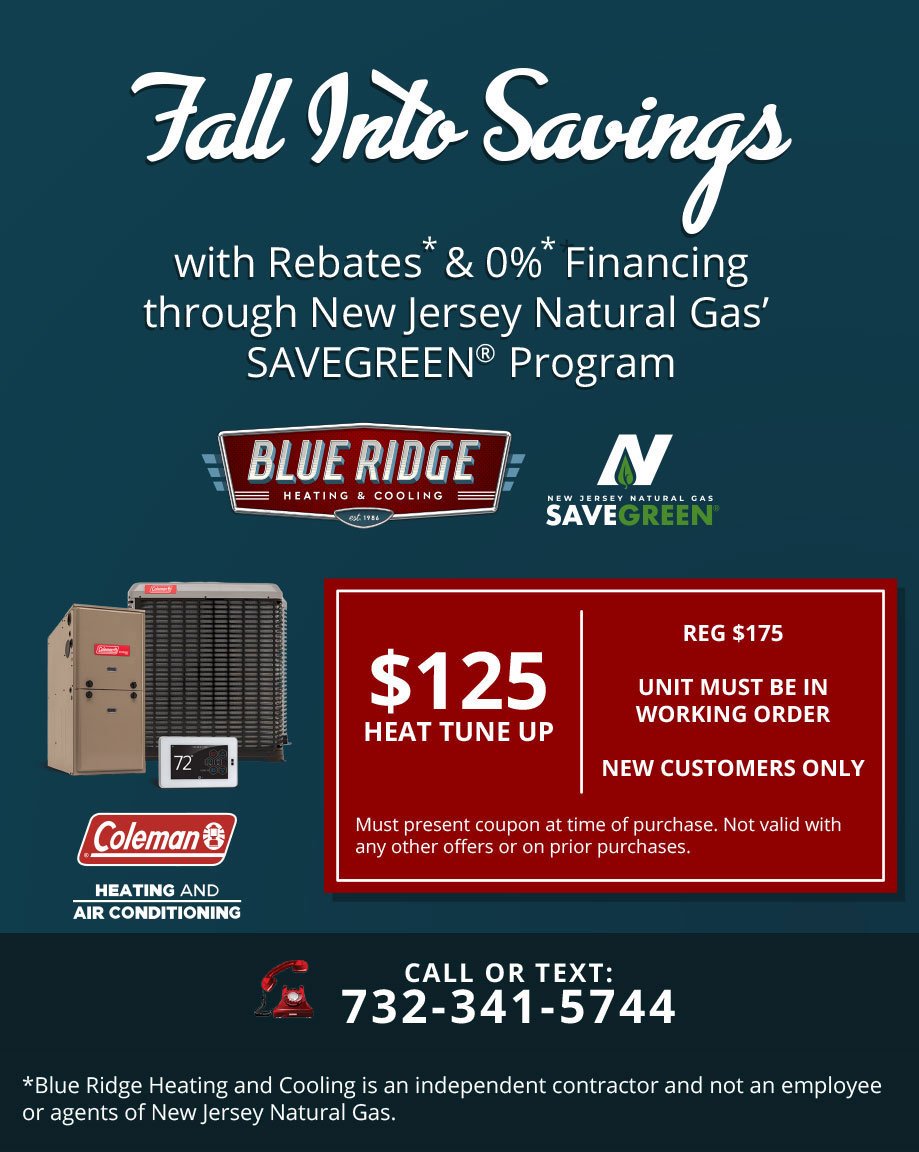 🍁 Fall into Savings with Blue Ridge! 🍁
Upgrade your heating system through the SAVEGREEN&reg; by New Jersey Natural Gas HVAC program rebates* + * financing on qualifying energy-efficient equipment.
Stay cozy. Save money. 🌿
#BlueRidgeHVAC #SAVEGREE