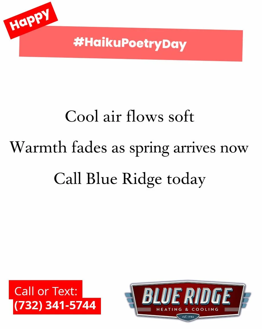 It's National Haiku Poetry Day:
Cool air flows soft
 Warmth fades as spring arrives now
 Call Blue Ridge today 🍃
 #Haiku #HVACLife #HaikuPoetryDay