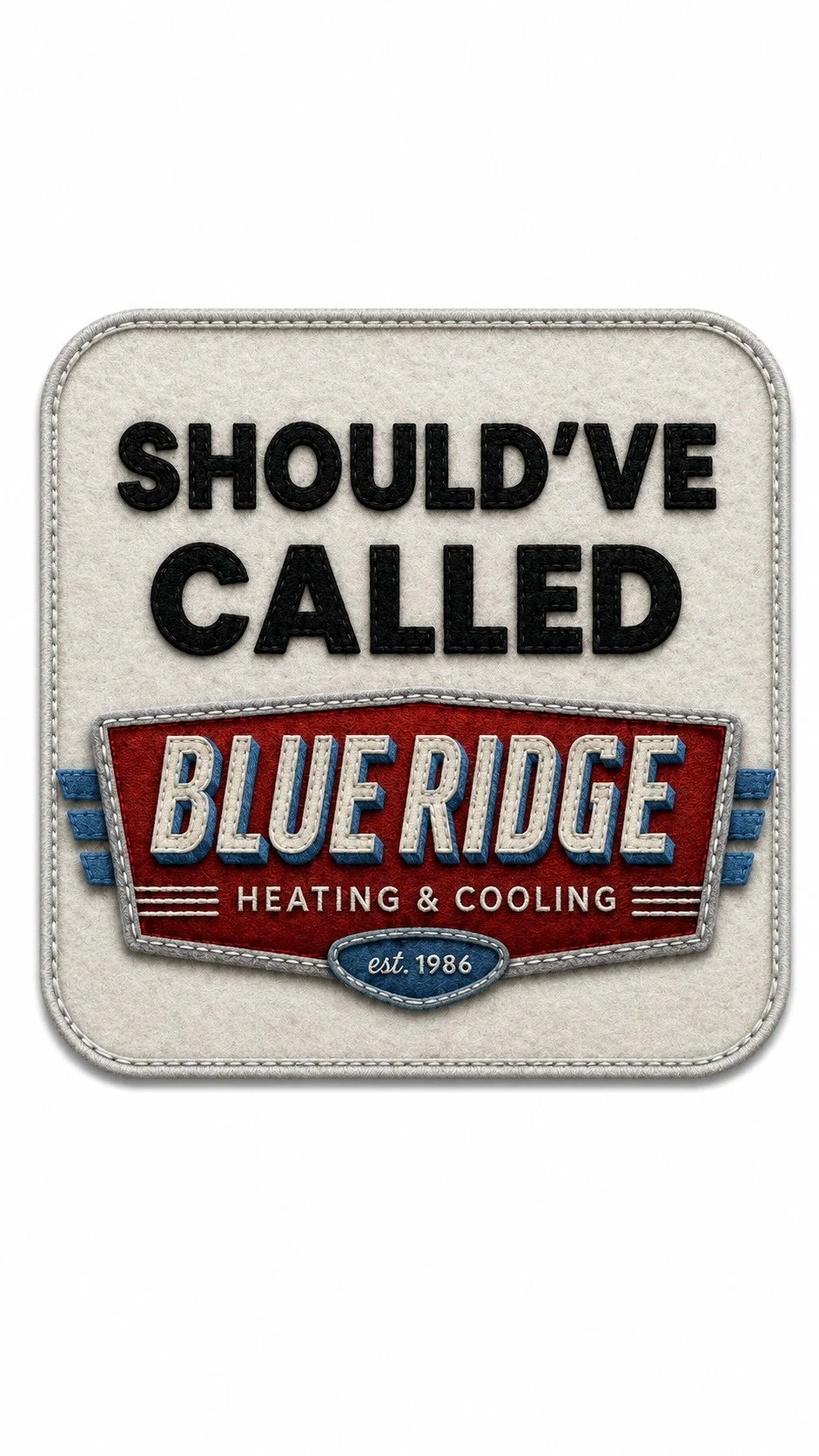 Introducing Should&rsquo;ve Called Blue Ridge - a new comedy series about HVAC problems, questionable decisions, and what happens when you wait too long to call the pros.

YouTube:  https://youtube.com/shorts/nfTEX7Lc2Lg?feature=share
TikTok: https:/