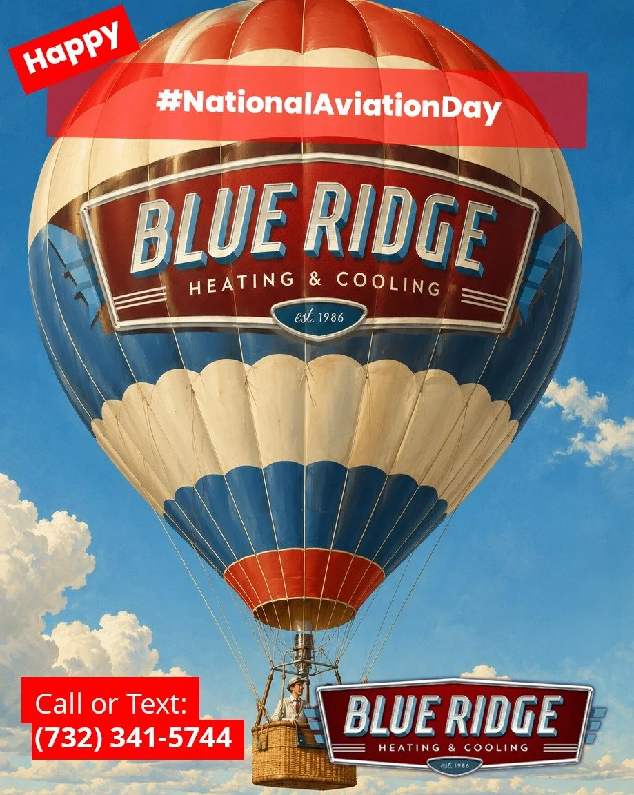 Hot air may help some things take flight, but it does not belong inside your home. Blue Ridge helps keep New Jersey homes cool and comfortable. #NationalAviationDay #BlueRidgeHVAC #NJHVAC #HomeComfort