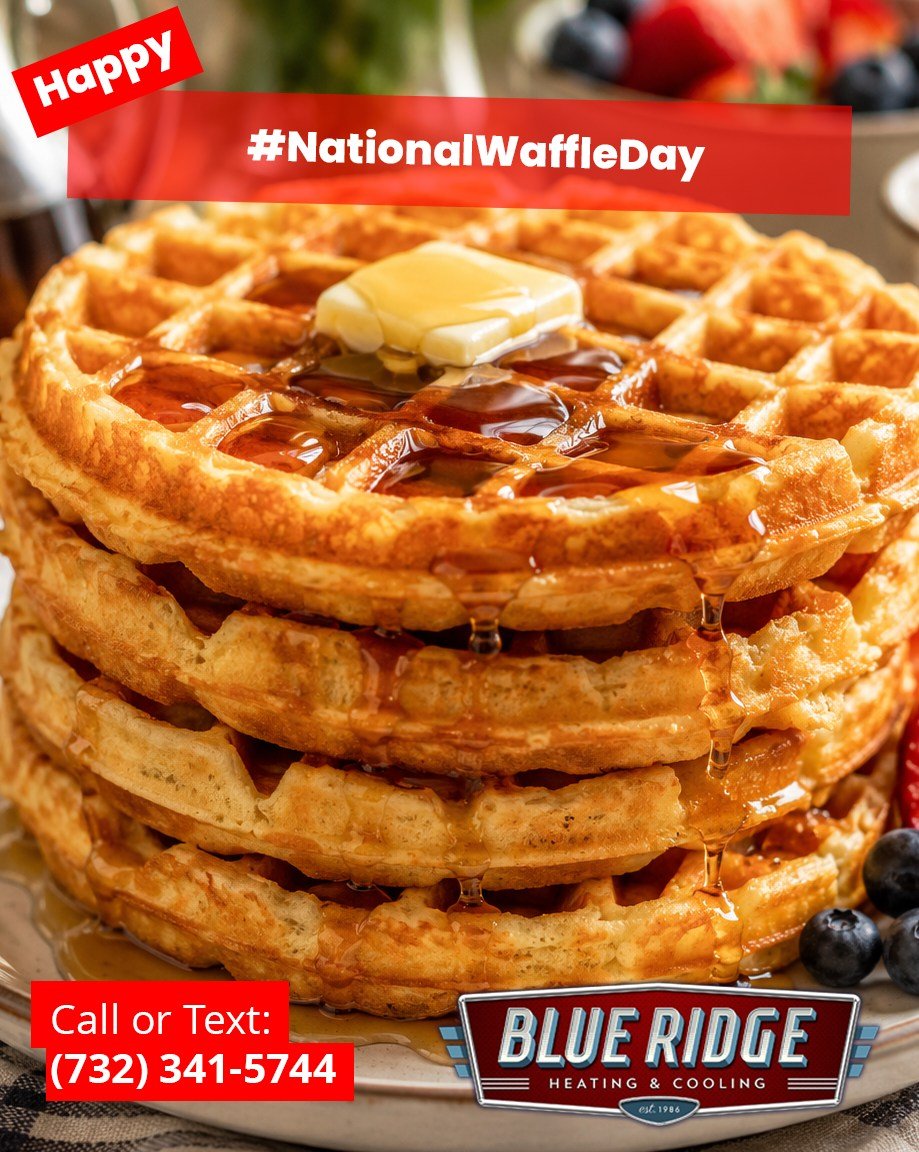 Waffles belong in a hot iron. You do not. Keep breakfast warm and your home comfortably cool with reliable AC. #NationalWaffleDay #BlueRidgeHVAC #HomeComfort #NJHVAC