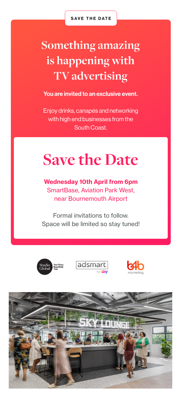Invitation for an exclusive event about TV advertising, scheduled for Wednesday, April 10th at 6 pm at SmartBase, Aviation Park West, near Bournemouth Airport. The event features drinks, canapés, and networking with South Coast high-end businesses. The lower part of the image shows a modern lounge area with people socializing around a bar with a sign that reads 'Sky Lounge'.