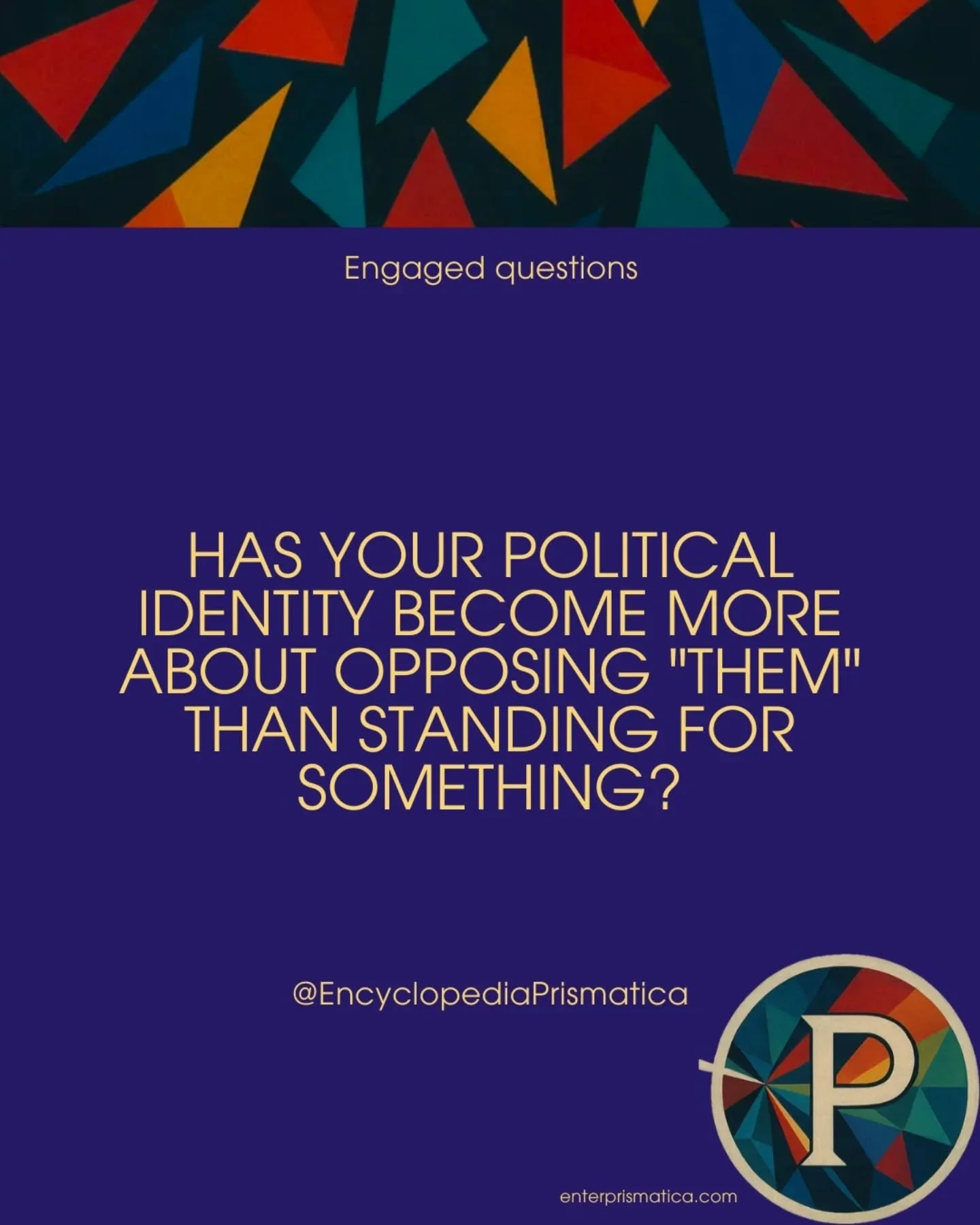 This question cuts to the rot at the heart of contemporary politics: we've replaced vision with opposition, principles with team loyalty, values with tribal warfare. For too many of us, political identity has become entirely reactive—defined no