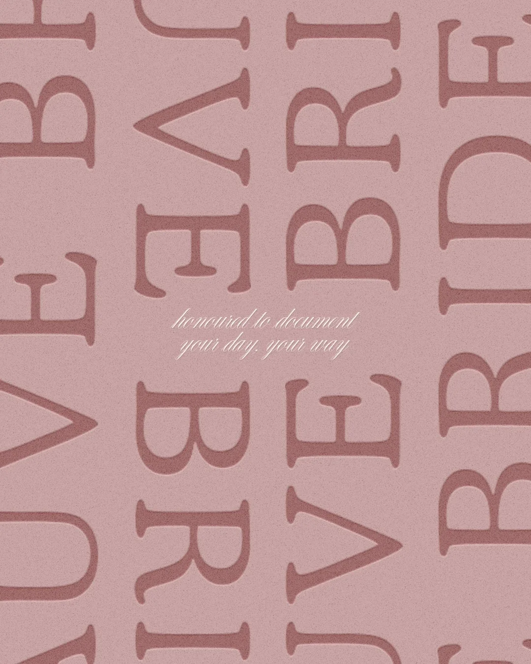 Pink background with large, stylized letter B patterns. In the center, there is a cursive text that reads "honoured to document your day, your way."