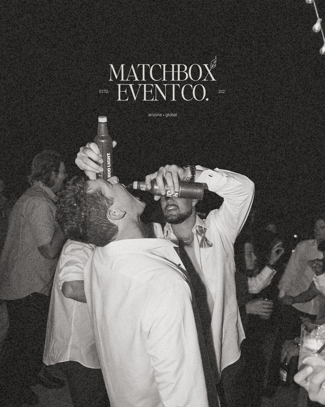 Black and white photo of two men drinking from bottles at a social gathering, with other people in the background. Text on the image reads 'Matchbox Event Co., est. 2021, arizona + global'.