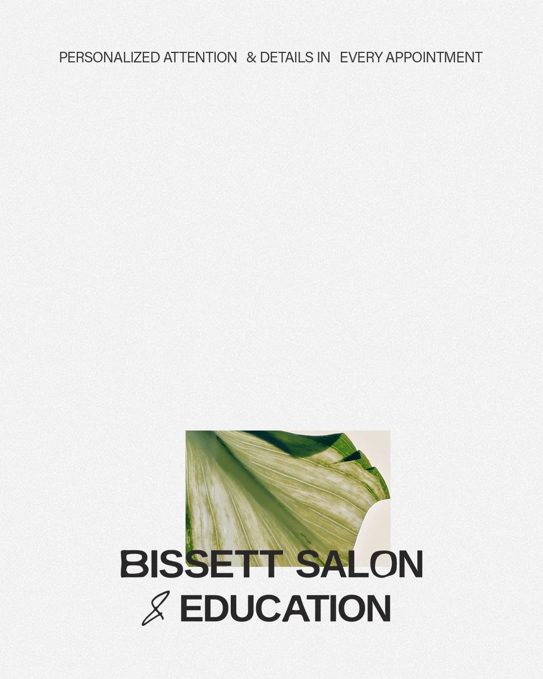 Cover page with the text 'PERSONALIZED ATTENTION & DETAILS IN EVERY APPOINTMENT' and a logo for Bissett Salon & Education featuring a green leaf design