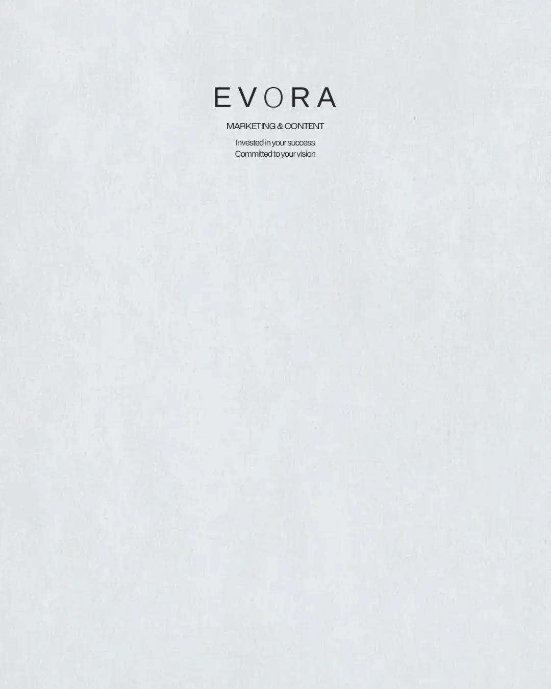 White paper with the text 'EVORA' and 'MARKETING & CONTENT' in black, along with smaller text that says 'Invested in your success' and 'Committed to your vision'.