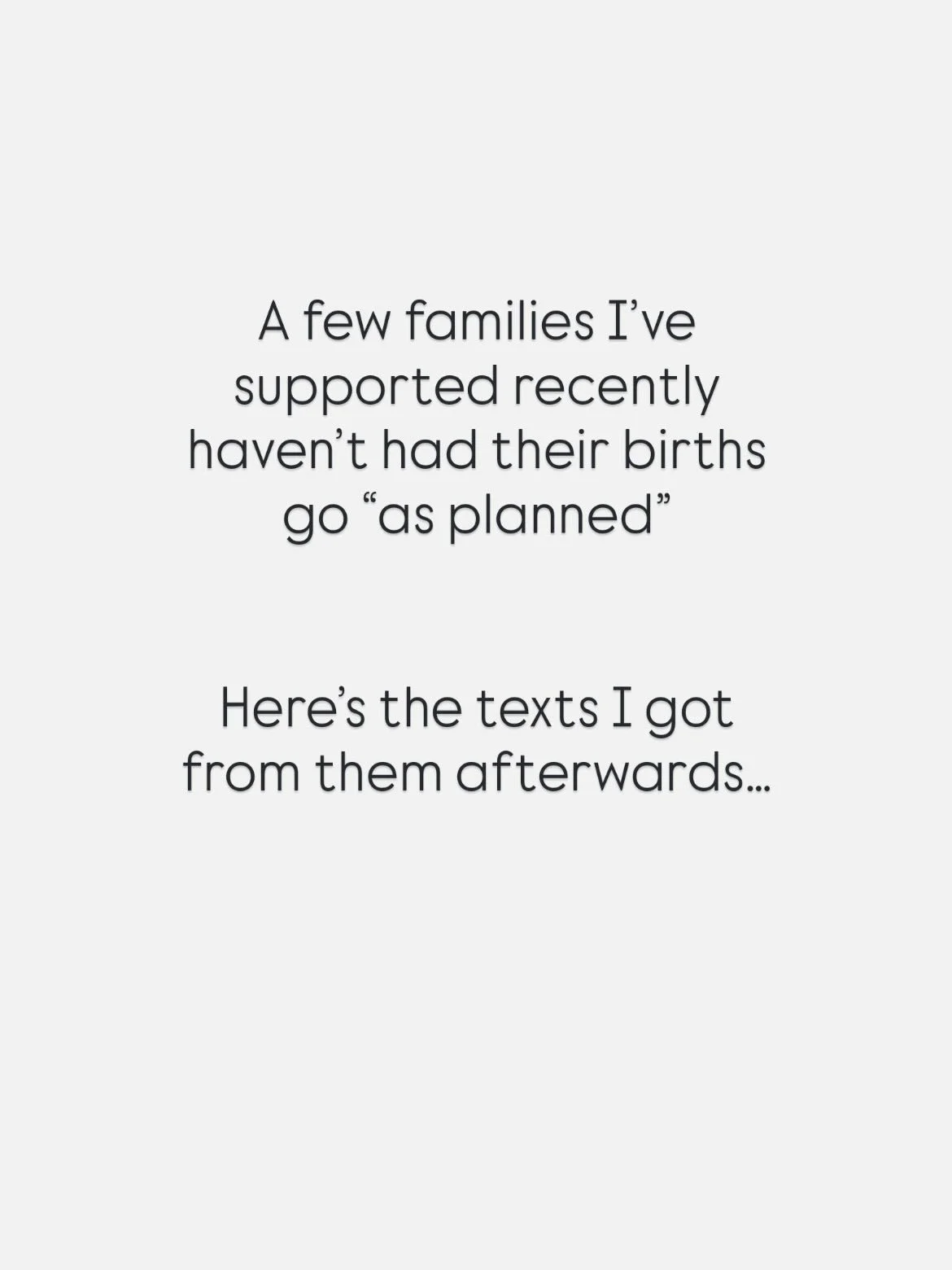 There&rsquo;s things we can control, and there&rsquo;s things we can&rsquo;t. 

I tell the families I work with that one of the biggest skills they can bring to their birth is adaptability.

In those moments, support is truly invaluable. 

But we don