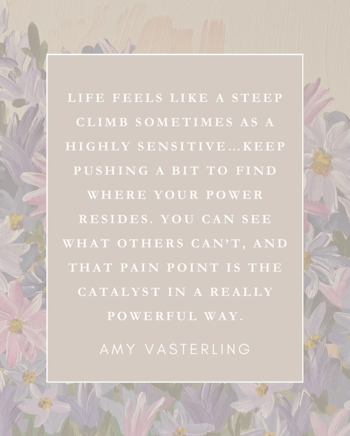 &ldquo;Life feels like a steep climb sometimes as a highly sensitive&hellip;keep pushing a bit to find where your power resides. You&rsquo;re a huge asset. You can see what others can&rsquo;t, and that pain point is the catalyst in a really powerful 
