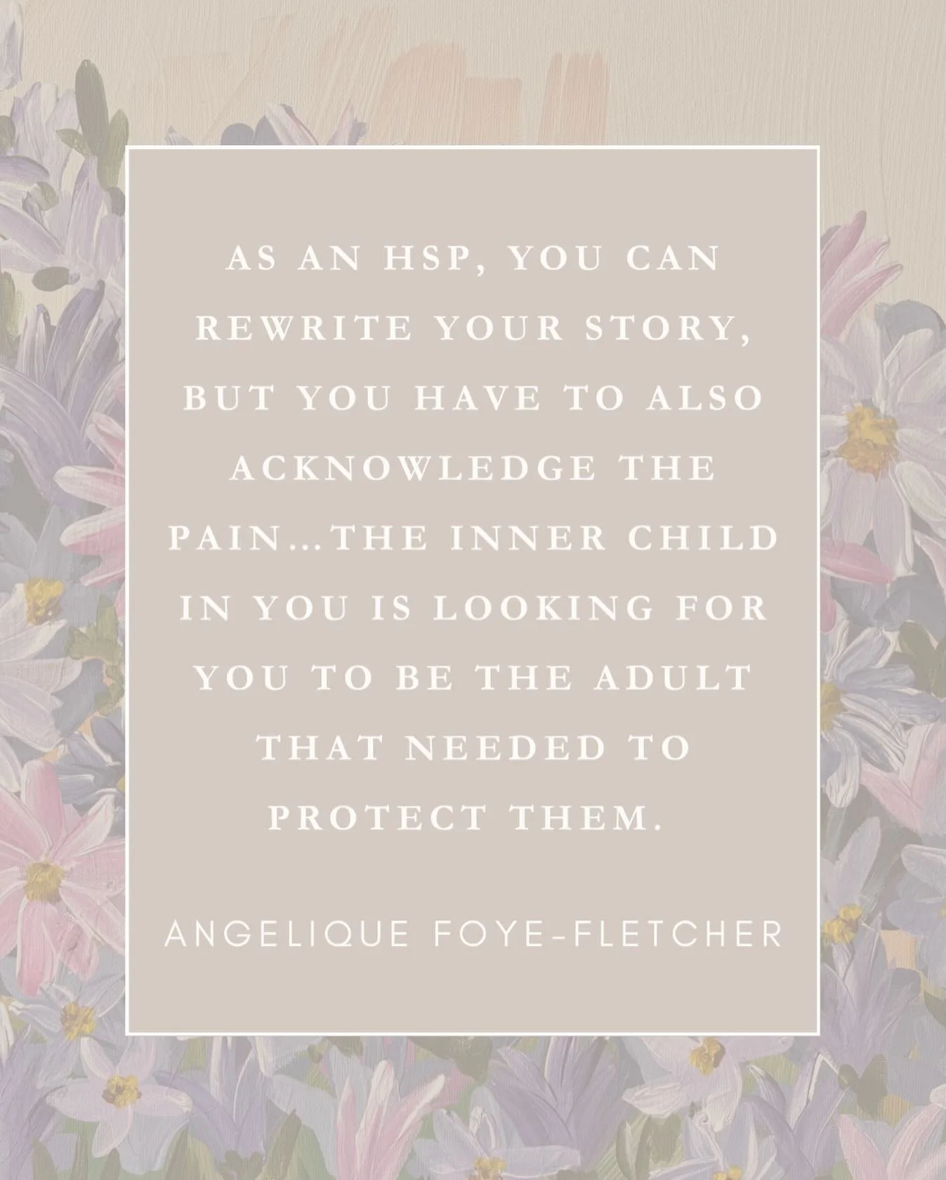 &ldquo;As an HSP, you can rewrite your story, but you have to also acknowledge the pain&hellip;The inner child in you is looking for you to be the adult that needed to protect them.&rdquo; &mdash; Angelique Foye-Fletcher @foyefletchertherapy 

Downlo