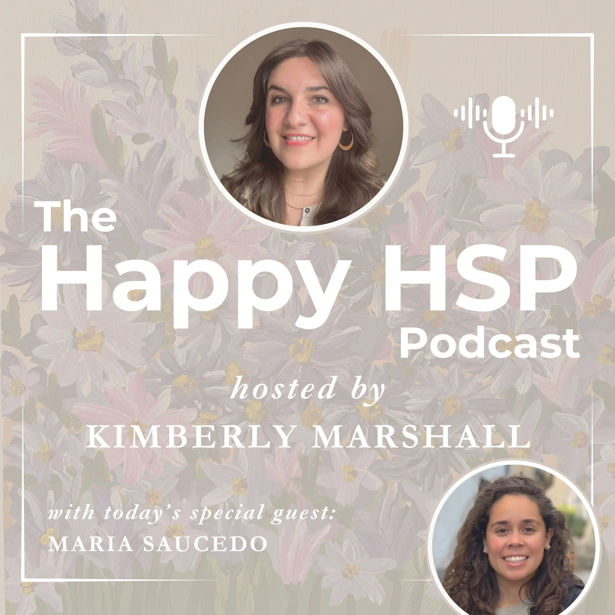 Episode #38: High Sensitivity, Women’s Health, and the Cost of “Powering Through” with Maria Saucedo