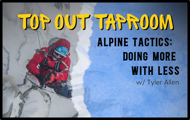 Top-Out Taproom: Doing More With Less [Gear] w/ Tyler Allen