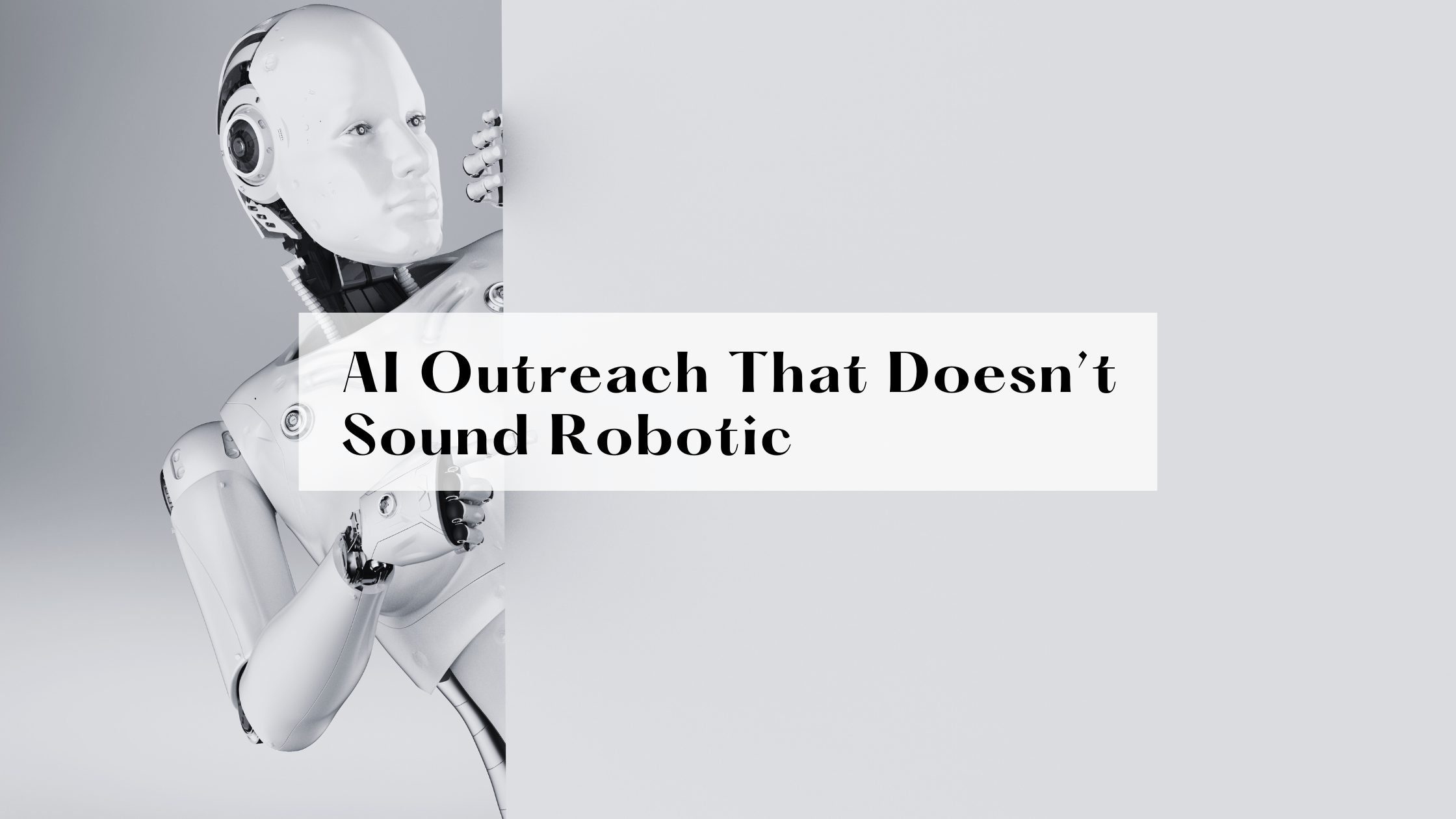 AI Outreach That Doesn’t Sound Robotic