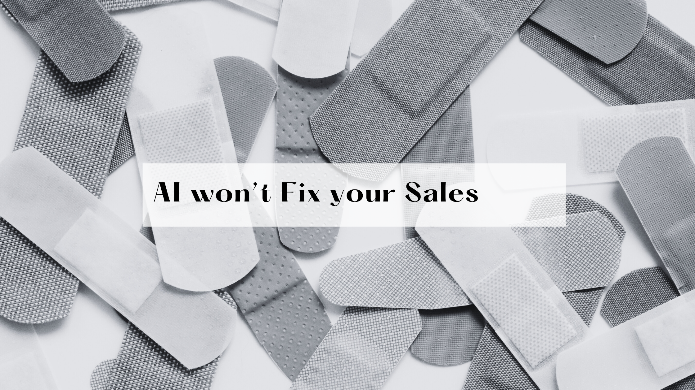 AI won’t Fix your Sales