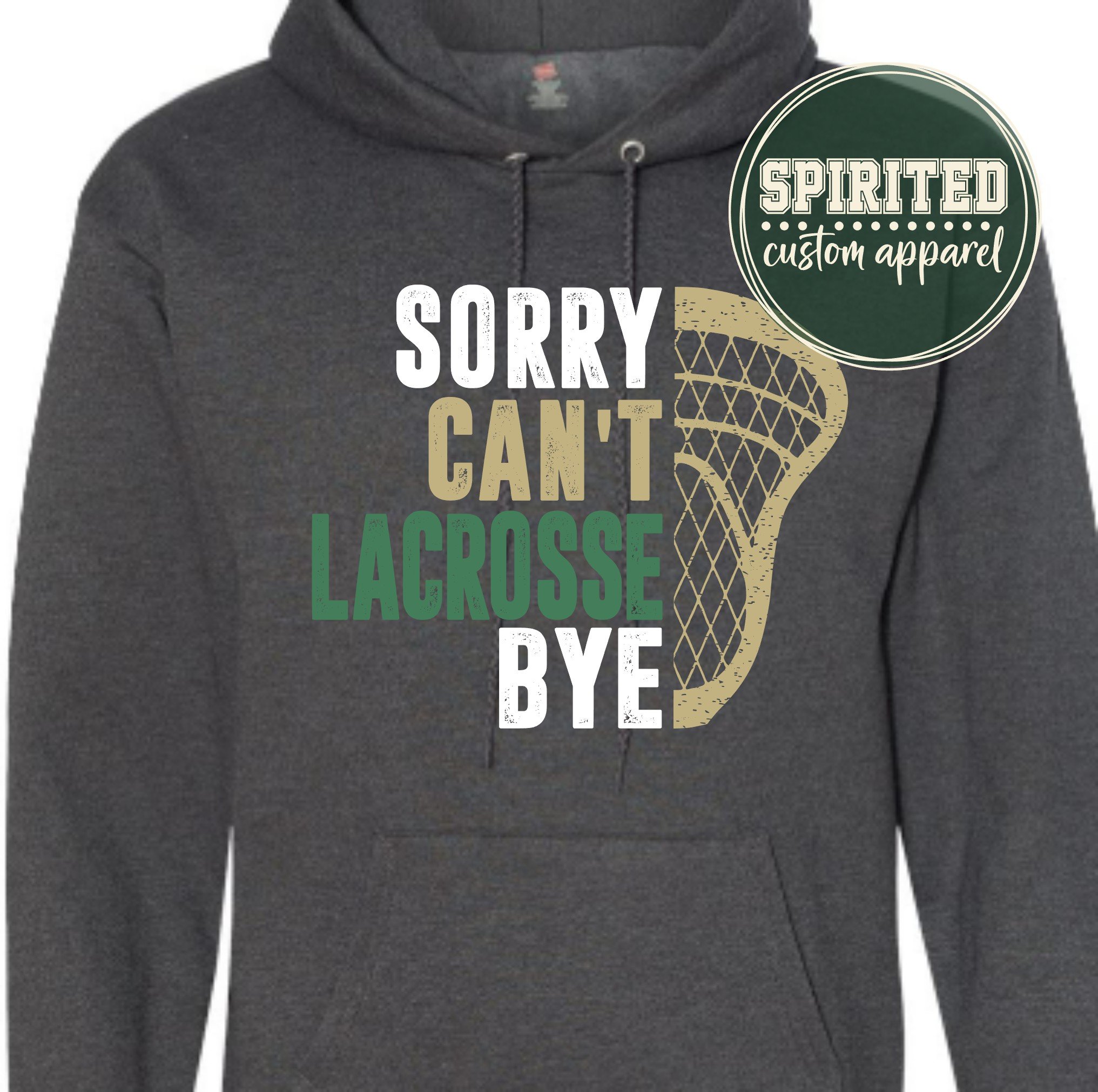 sorry can't lacrosse bye hoodie.jpg