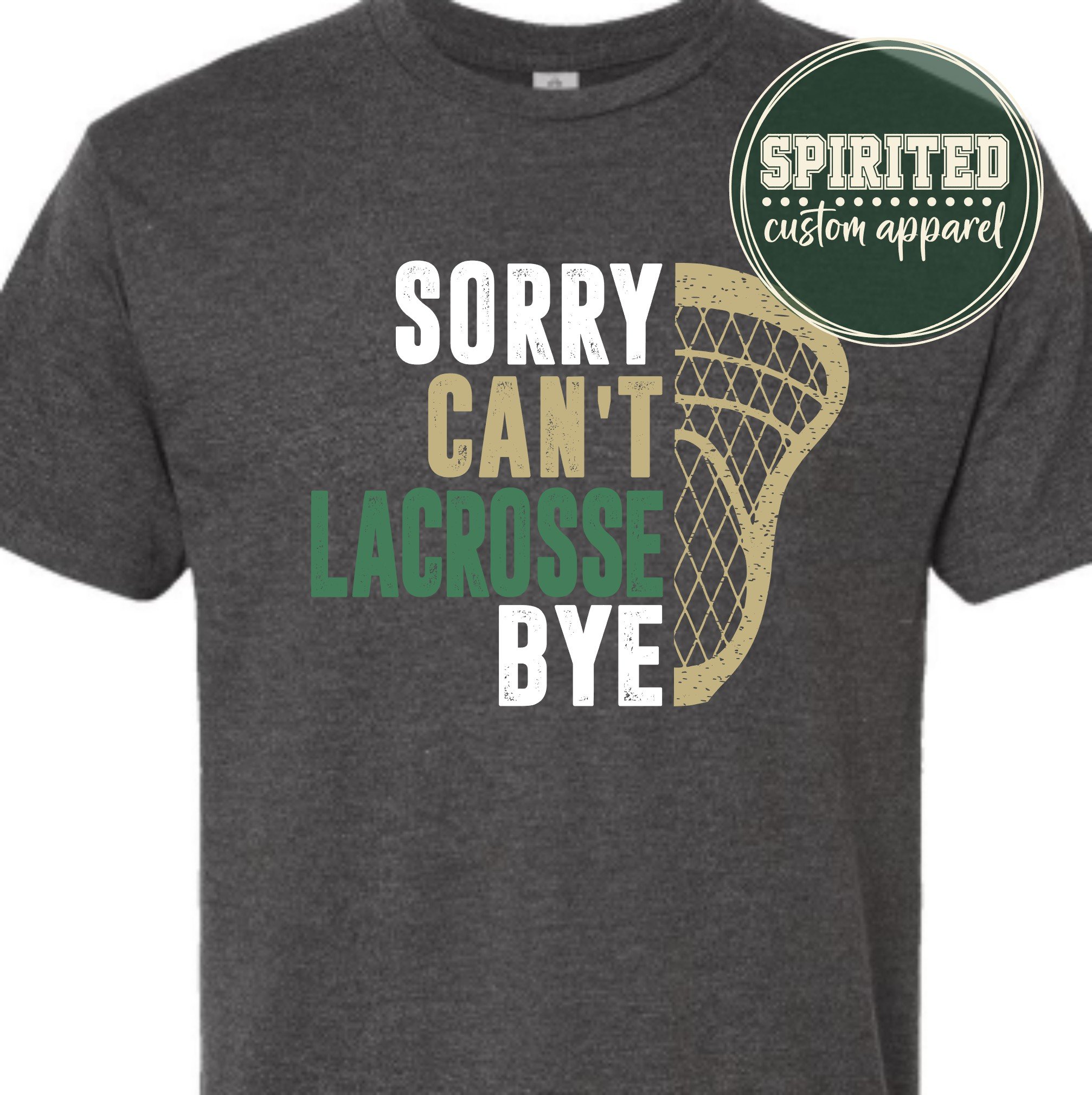 sorry can't lacrosse bye tee.jpg