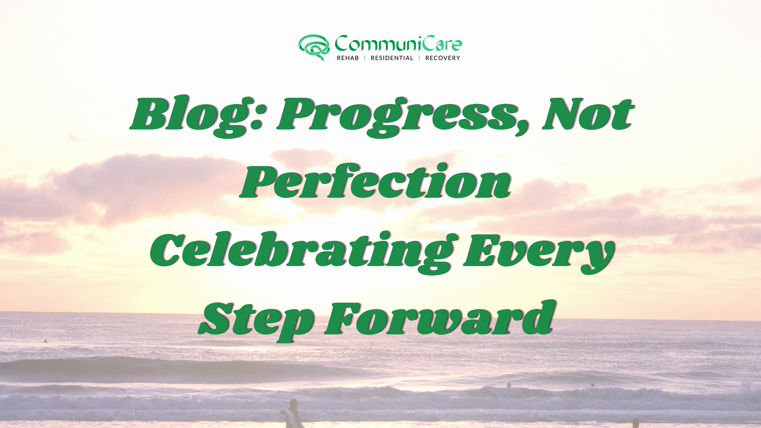 Blog: Progress, Not Perfection&nbsp;Celebrating Every Step Forward&nbsp;