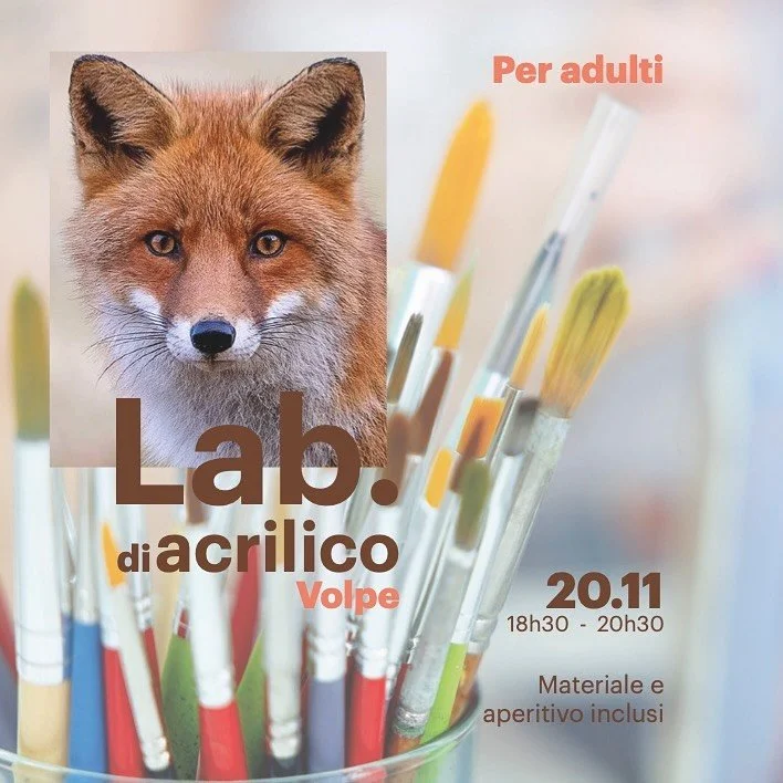Lab. acrilico 
/volpe
a cura di @elanorburgyan 
 
Trascorri una serata piacevole, divertente e creativa pensata per tutti, anche per chi non ha mai dipinto prima. Ogni incontro propone un soggetto diverso ispirato alla natura.
Realizzerai un piccolo 