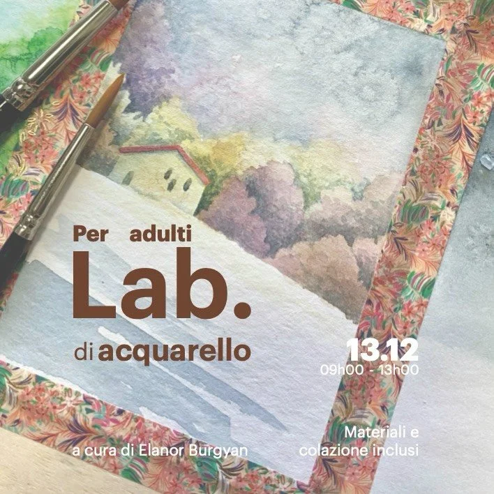 Lab. di acquarello 
a cura di @elanorburgyan 

Scopri la magia dell&rsquo;acquarello!
Questo Lab. &egrave; pensato per chi vuole avvicinarsi a questa tecnica delicata e affascinante. Imparerai le basi per creare sfumature, trasparenze e piccoli dipin