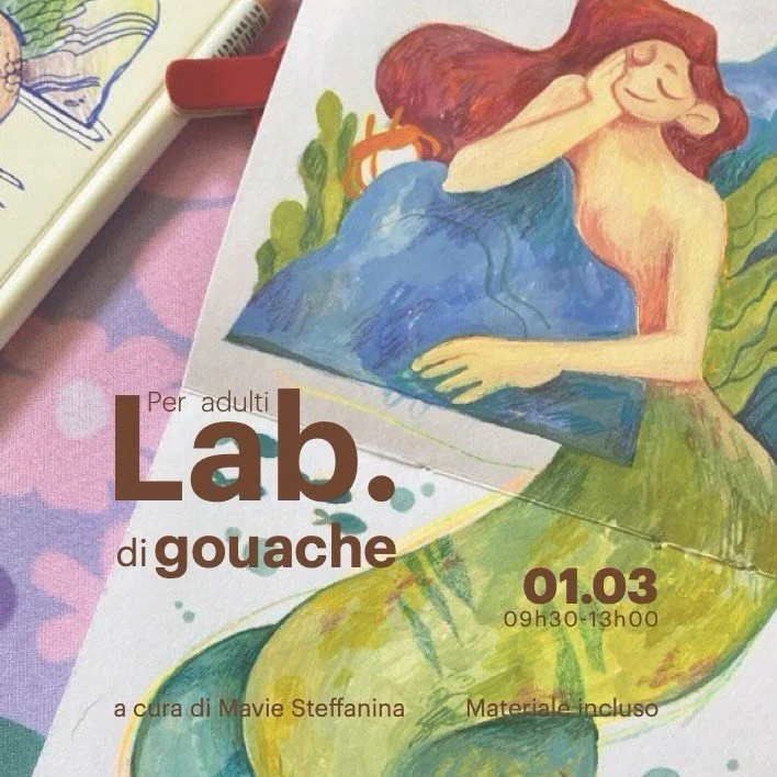 Lab. di gouache 
a cura di @maviesteffanina 

Scopri la versatilit&agrave; della gouache, una tecnica simile all&rsquo;acquerello ma pi&ugrave; opaca, perfetta per creare illustrazioni stratificate e sperimentare con il colore. Un corso dedicato a ch
