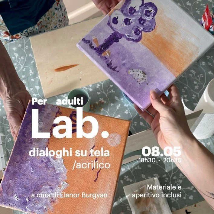 Lab. di acrilico
/ dialoghi su tela - FESTA DELLA MAMMA
a cura di @elanorburgyan 

Dialoghi su tela &egrave; un Lab. creativo a coppie dove il disegno diventa conversazione. Ogni 10 minuti i partecipanti si scambiano la tela, intervenendo sul disegno