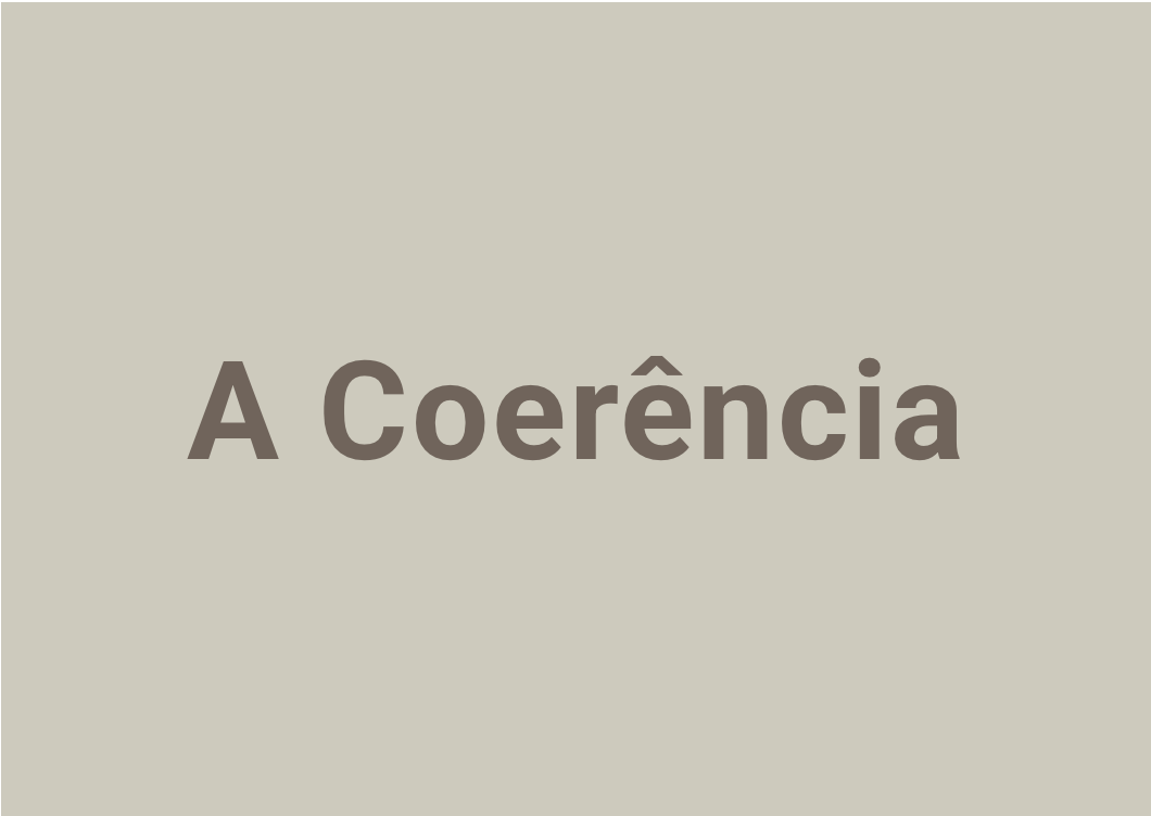 A Coerência:  viver em Sinceridade.
