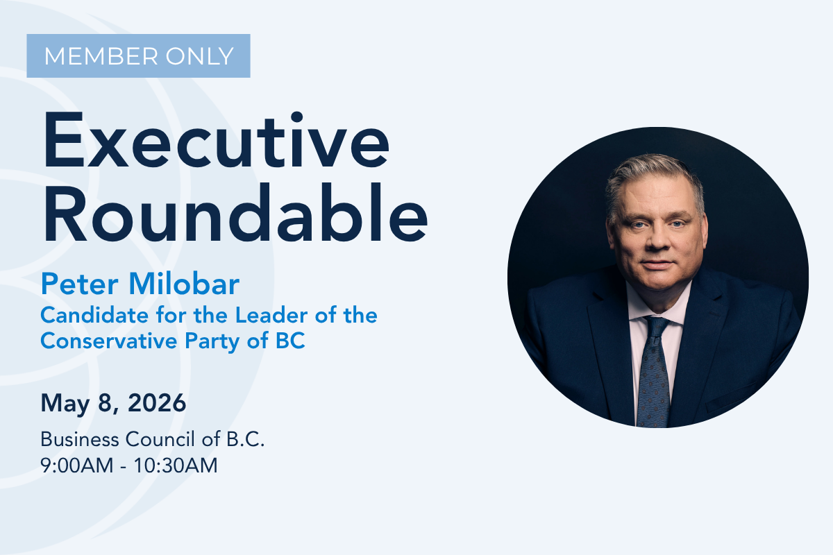 Executive Roundtable with Peter Milobar, Candidate for the Leader of the Conservative Party of BC  
