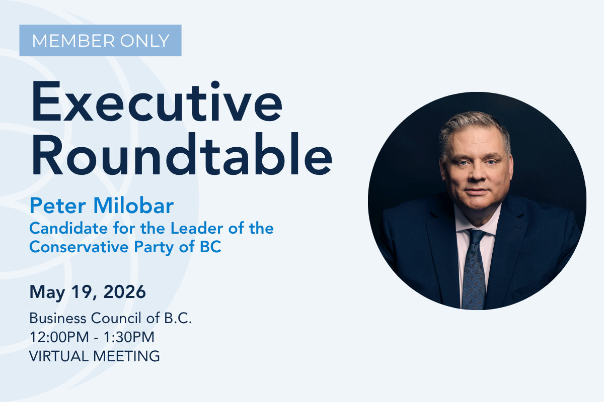 Executive Roundtable with Peter Milobar, Candidate for the Leader of the Conservative Party of BC  