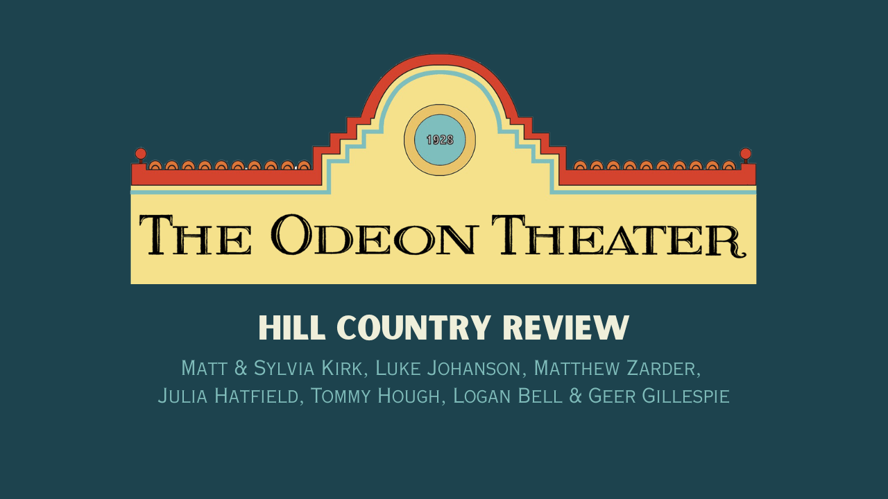 Hill Country Review: The Odeon Theater