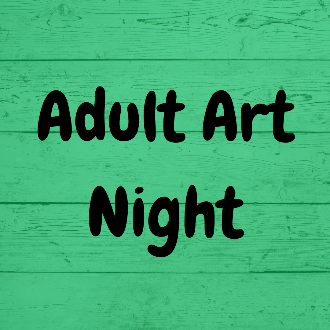 Adult Art Night - July 17 at 6pm