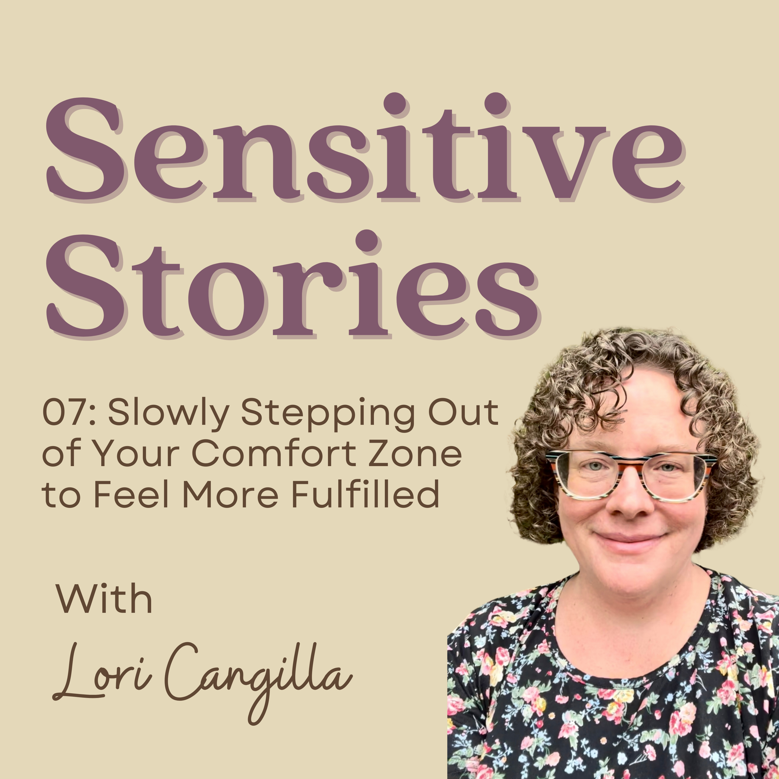 07: Slowly Stepping Out of Your Comfort Zone to Feel More Fulfilled