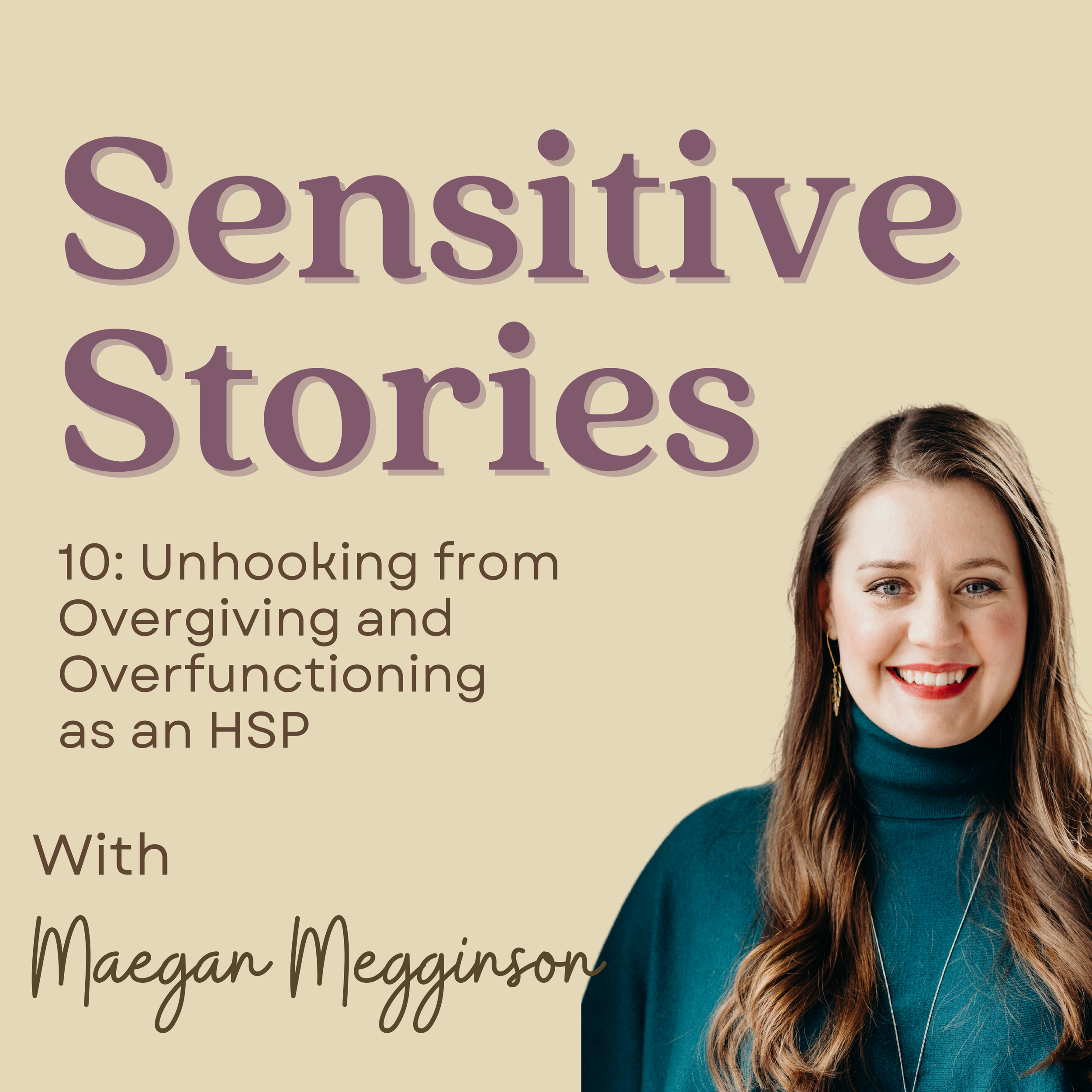 10: Unhooking from Overgiving and Overfunctioning as an HSP